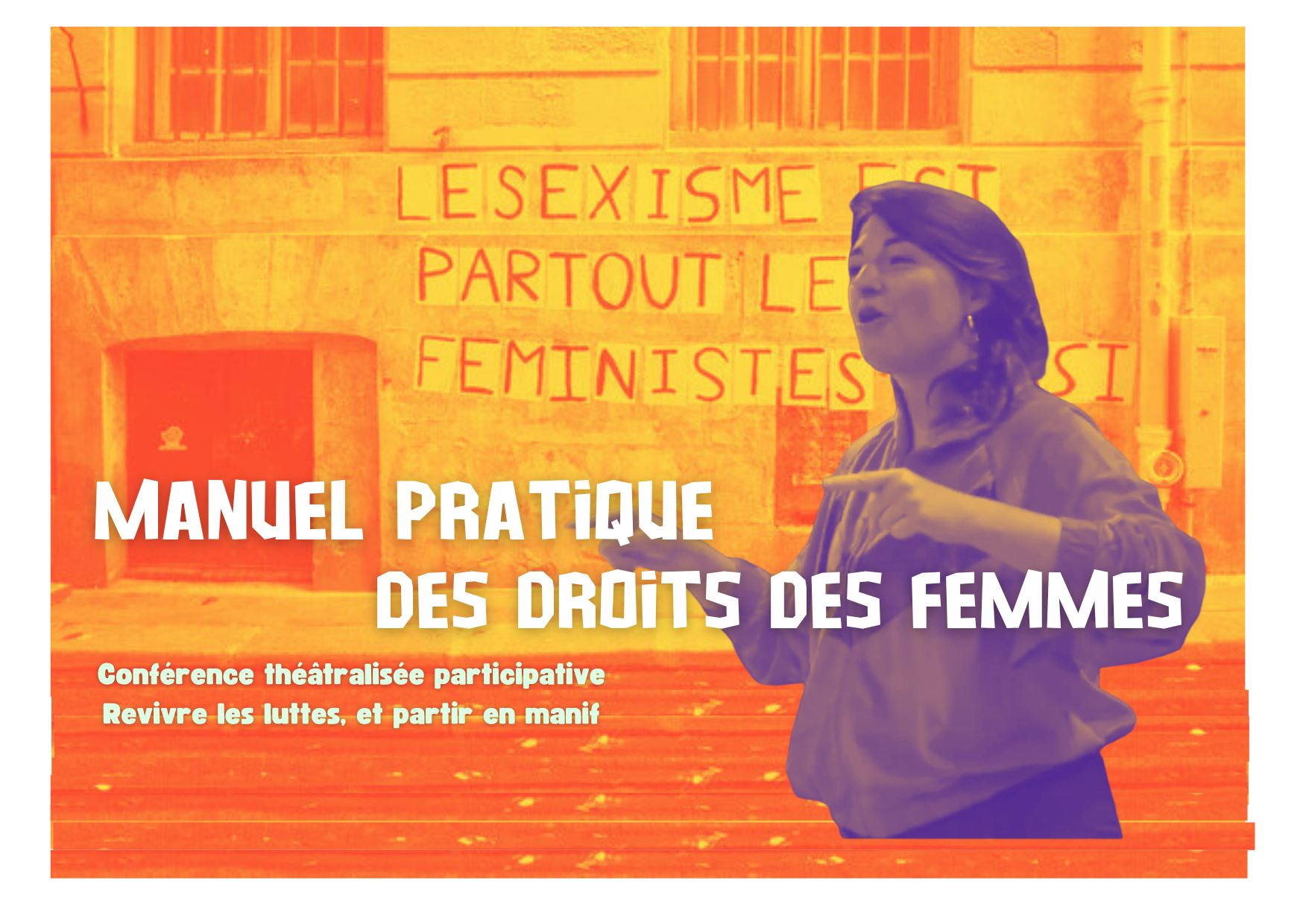 MANUEL PRATIQUE ET CHAOTIQUE DES DROITS DES FEMMES - FESTIVAL " LES SEMEUSES"