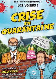 COMEDIE  CRISE EN QUARANTAINE