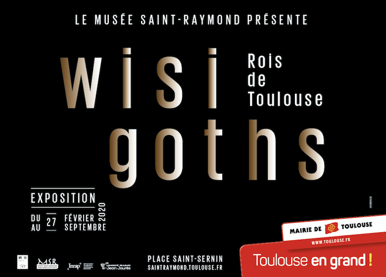 EXPOSITION : « WISIGOTHS, ROIS DE TOULOUSE » | TOULOUSE | Culturelle