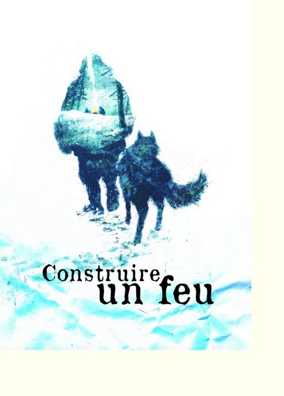 THÉÂTRE : CONSTRUIRE UN FEU (1/1)