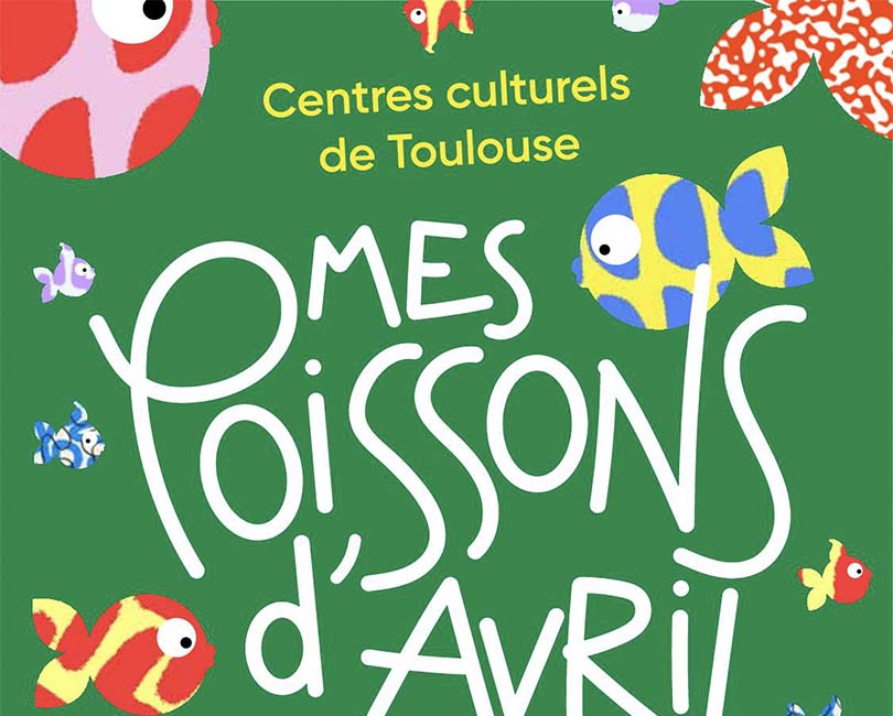 Festival mes Poissons d'avril à Toulouse - © DR